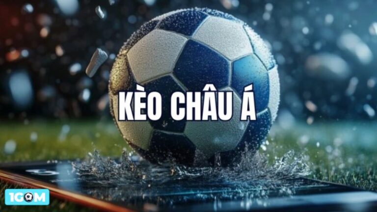 Kèo Châu Á (Handicap) và những thông tin cần biết về kèo
